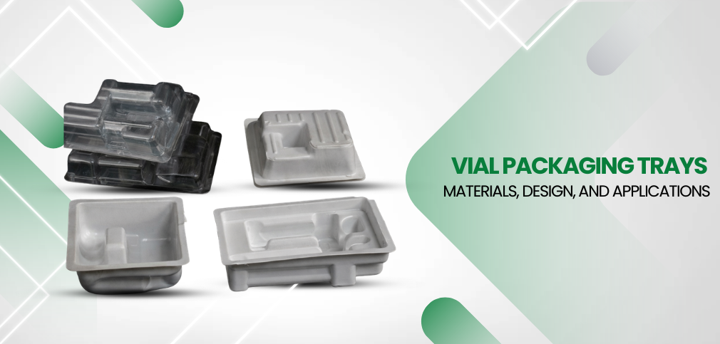 Vial Packaging Trays Explained: Materials, Design, and Applications